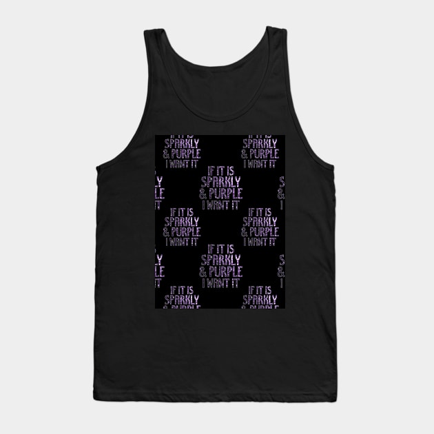 If it is Sparkly and Purple I want it pattern Black Tank Top by PLdesign